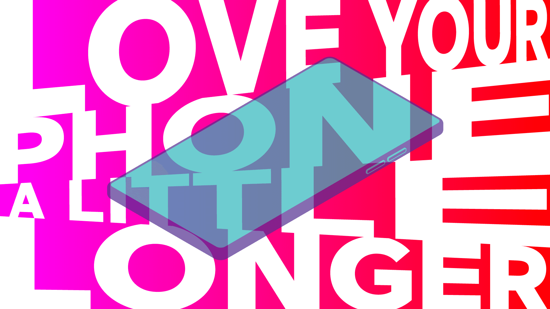 Rood-paarse achtergrond met witte tekst: love your phone a little longer. Op de voorgrond een illustratie van een turquoise-transparante smartphone